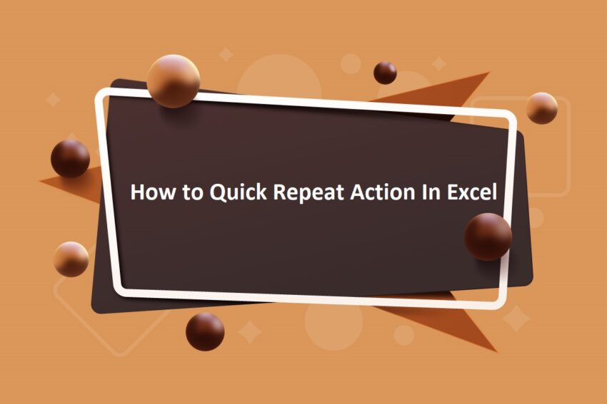 How to Quick Repeat Action In Excel