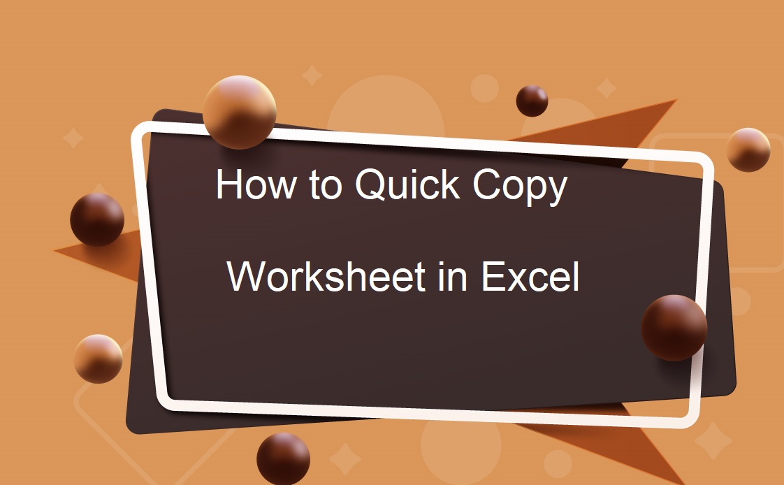 How to Quick Copy Worksheet in Excel